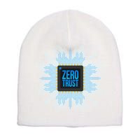 Zero Trust Cyber Security Hacking Programmer Developer Funny Gift Short Acrylic Beanie