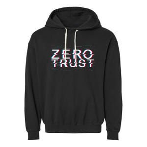 Zero Trust Developer It Cyber Security Hacking Programmer Gift Garment-Dyed Fleece Hoodie