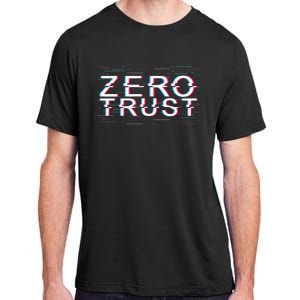 Zero Trust Developer It Cyber Security Hacking Programmer Gift Adult ChromaSoft Performance T-Shirt