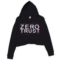 Zero Trust Developer It Cyber Security Hacking Programmer Gift Crop Fleece Hoodie