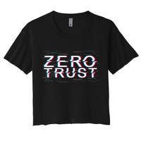 Zero Trust Developer It Cyber Security Hacking Programmer Gift Crop Top