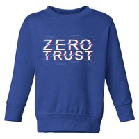 Zero Trust Developer It Cyber Security Hacking Programmer Gift Toddler Sweatshirt