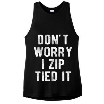 Zip Tie DonT Worry I Zip Tied It Funny Car Guy Ladies PosiCharge Tri-Blend Wicking Tank