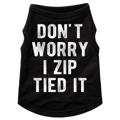 Zip Tie DonT Worry I Zip Tied It Funny Car Guy Doggie Tank