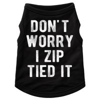 Zip Tie DonT Worry I Zip Tied It Funny Car Guy Doggie Tank