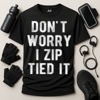 Zip Tie DonT Worry I Zip Tied It Funny Car Guy Cooling Performance Crew T-Shirt