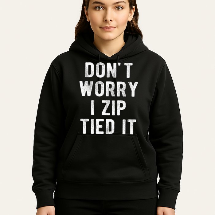 Zip Tie DonT Worry I Zip Tied It Funny Car Guy Hoodie