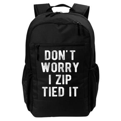 Zip Tie DonT Worry I Zip Tied It Funny Car Guy Backpack