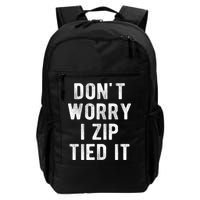 Zip Tie DonT Worry I Zip Tied It Funny Car Guy Backpack