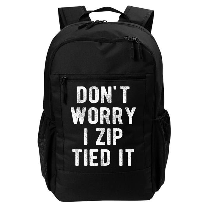 Zip Tie DonT Worry I Zip Tied It Funny Car Guy Backpack
