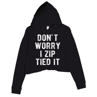 Zip Tie DonT Worry I Zip Tied It Funny Car Guy Crop Fleece Hoodie