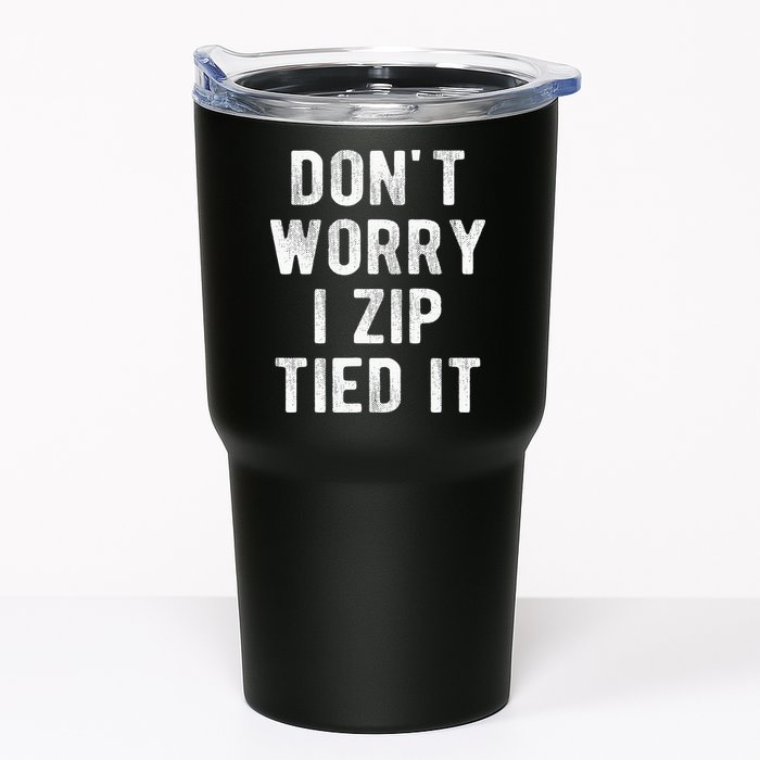 Zip Tie DonT Worry I Zip Tied It Funny Car Guy Tumbler