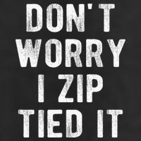 Zip Tie DonT Worry I Zip Tied It Funny Car Guy Tumbler