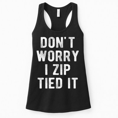 Zip Tie DonT Worry I Zip Tied It Funny Car Guy Womens Tank Top