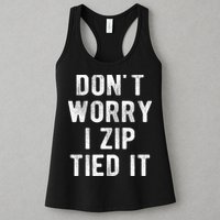 Zip Tie DonT Worry I Zip Tied It Funny Car Guy Womens Tank Top