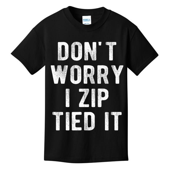 Zip Tie DonT Worry I Zip Tied It Funny Car Guy Kids T-Shirt