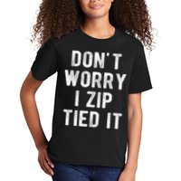 Zip Tie DonT Worry I Zip Tied It Funny Car Guy Kids T-Shirt