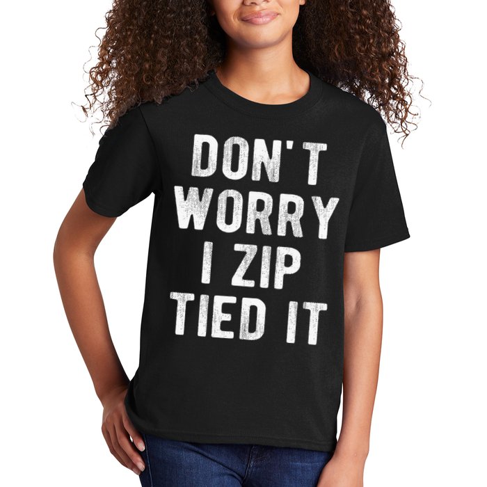 Zip Tie DonT Worry I Zip Tied It Funny Car Guy Kids T-Shirt