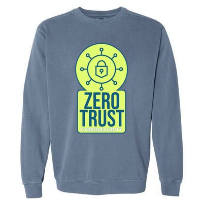 Zero Trust Ethical Hacking Cyber Security Hacking Developer Gift Garment-Dyed Sweatshirt