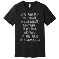 Zero Tolerance For Racism Sexism Ableism Homophobia Transphobia Ge Xenophobia Premium T-Shirt