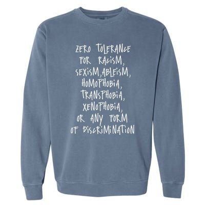 Zero Tolerance For Racism Sexism Ableism Homophobia Transphobia Ge Xenophobia Garment-Dyed Sweatshirt