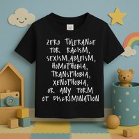 Zero Tolerance For Racism Sexism Ableism Homophobia Toddler T-Shirt