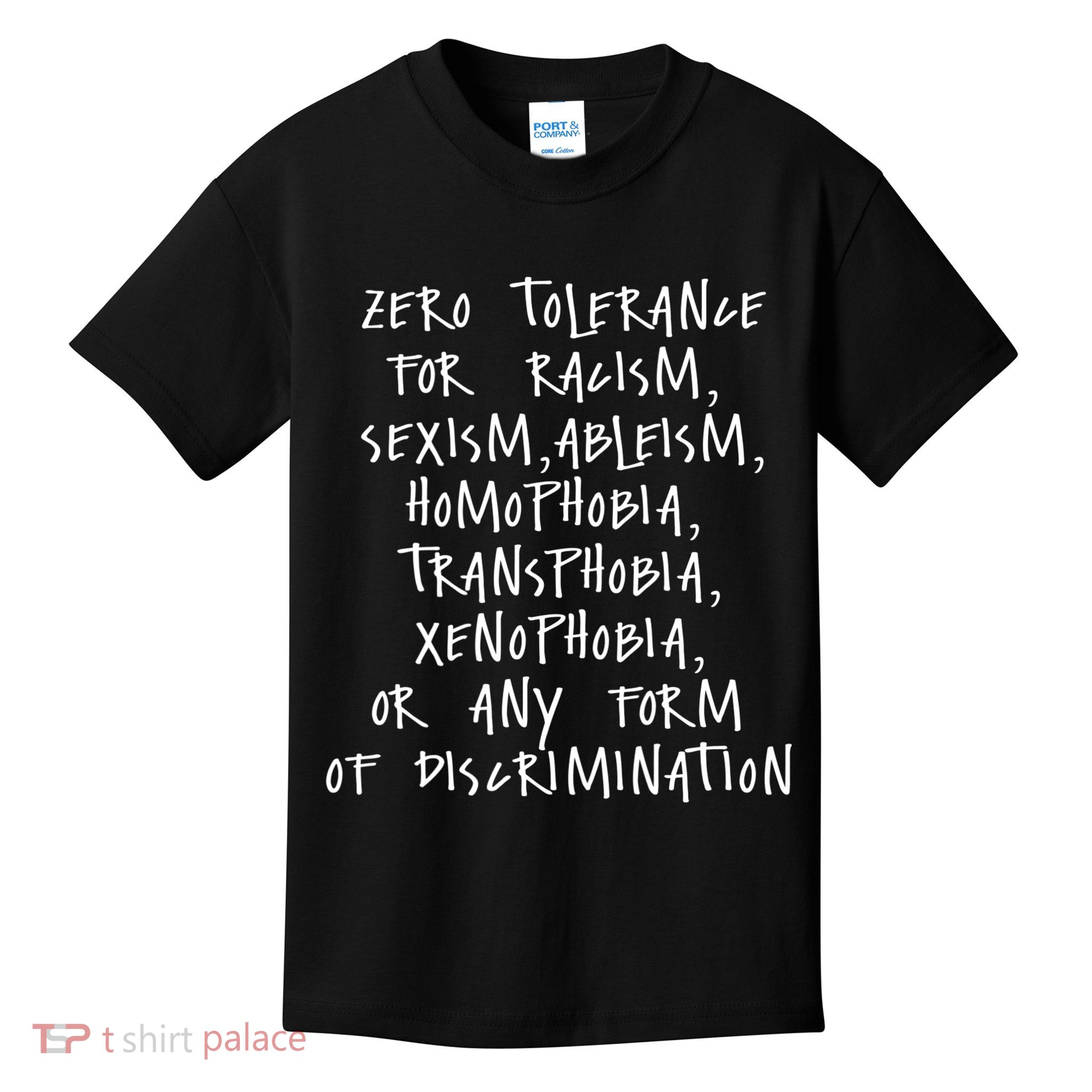 Zero Tolerance For Racism Sexism Ableism Homophobia Kids T-Shirt