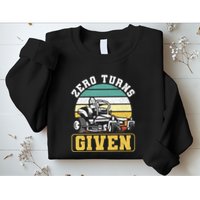 Zero Turns Given Zero Turn Lawn Mower And Mowing Sweatshirt