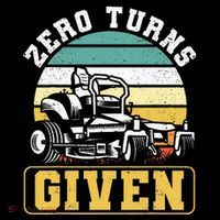 Zero Turns Given Zero Turn Lawn Mower And Mowing Tall T-Shirt