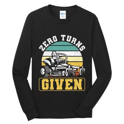 Zero Turns Given Zero Turn Lawn Mower And Mowing Tall Long Sleeve T-Shirt