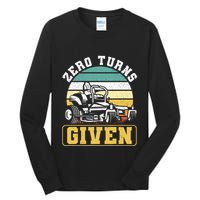 Zero Turns Given Zero Turn Lawn Mower And Mowing Tall Long Sleeve T-Shirt