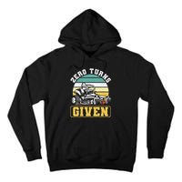 Zero Turns Given Zero Turn Lawn Mower And Mowing Tall Hoodie