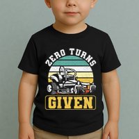 Zero Turns Given Zero Turn Lawn Mower And Mowing Toddler T-Shirt