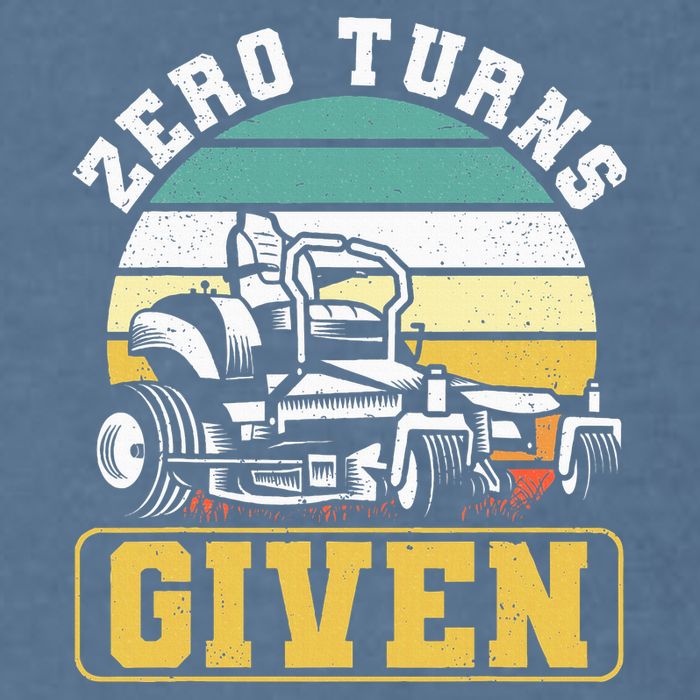 Zero Turns Given Zero Turn Lawn Mower And Mowing Garment-Dyed Sweatshirt