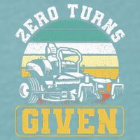 Zero Turns Given Zero Turn Lawn Mower And Mowing Sueded Cloud Jersey T-Shirt