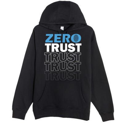 Zero Trust Hacking Cyber Security Programmer Developer Gift Premium Pullover Hoodie