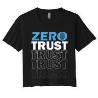 Zero Trust Hacking Cyber Security Programmer Developer Gift Crop Top