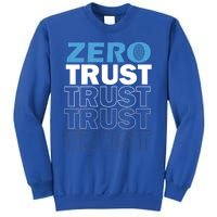 Zero Trust Hacking Cyber Security Programmer Developer Gift Sweatshirt