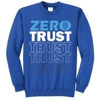 Zero Trust Hacking Cyber Security Programmer Developer Gift Tall Sweatshirt