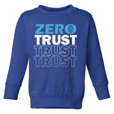 Zero Trust Hacking Cyber Security Programmer Developer Gift Toddler Sweatshirt