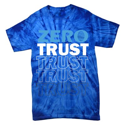 Zero Trust Hacking Cyber Security Programmer Developer Gift Tie-Dye T-Shirt
