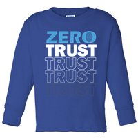 Zero Trust Hacking Cyber Security Programmer Developer Gift Toddler Long Sleeve Shirt