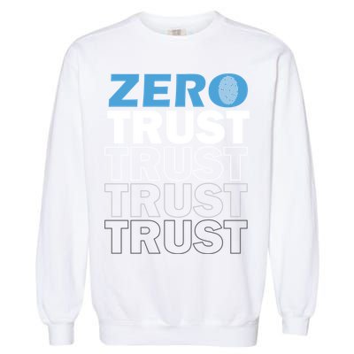 Zero Trust Hacking Cyber Security Programmer Developer Gift Garment-Dyed Sweatshirt
