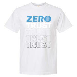 Zero Trust Hacking Cyber Security Programmer Developer Gift Garment-Dyed Heavyweight T-Shirt