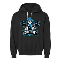 Zero Trust Hacking Cyber Security Developer Programmer Gift Garment-Dyed Fleece Hoodie
