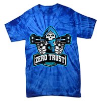 Zero Trust Hacking Cyber Security Developer Programmer Gift Tie-Dye T-Shirt
