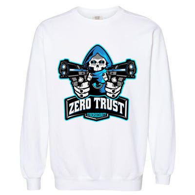 Zero Trust Hacking Cyber Security Developer Programmer Gift Garment-Dyed Sweatshirt