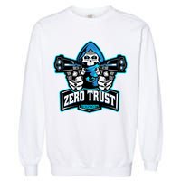 Zero Trust Hacking Cyber Security Developer Programmer Gift Garment-Dyed Sweatshirt