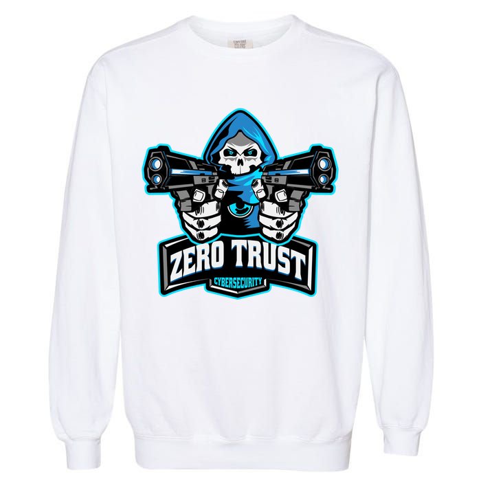 Zero Trust Hacking Cyber Security Developer Programmer Gift Garment-Dyed Sweatshirt