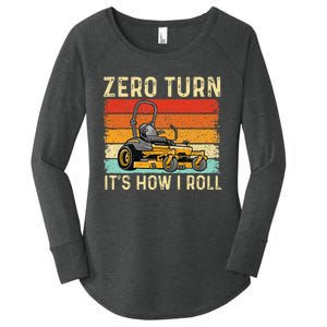 Zero Turn ItS How I Roll Landscaper Gardener Lawn Mowing Women's Perfect Tri Tunic Long Sleeve Shirt